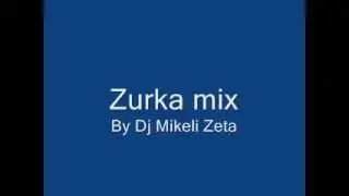Zurka mix 2012 By Dj Mikeli Zeta