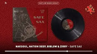 NAKSoul, Nation Deep, Biblow & Zirry - Safe Sax (Official Audio)