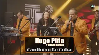 Hugo Pi&ntilde;a Y Su Son Anhelo - Cantinero De Cuba
