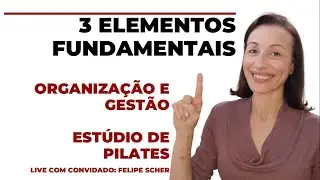 3 Elementos Fundamentais na Gest&atilde;o e Organiza&ccedil;&atilde;o do Est&uacute;dio de Pilates