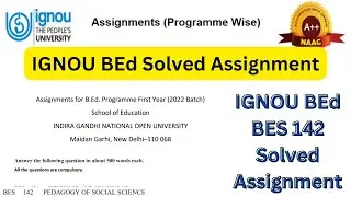 IGNOU BEd First Year 2022 Batch Solved Assignment | IGNOU BEd BES 142 Solved Assignment | IGNOU BEd