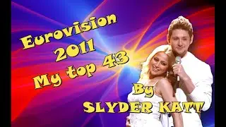 EUROVISION 2011 - [MY TOP 43]