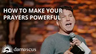 How To Make Your Prayers POWERFUL | Intercession - Dan DeMatte