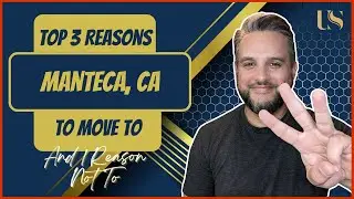 3 Reasons To Move To Manteca!...and one reason not to...