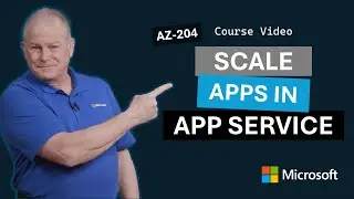 Scale apps in Azure App Service | AZ-204 | Episode 4