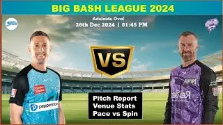ADS vs HBH BBL T20 Match pitch report | Adelaide Oval Pitch report | Adelaide vs Hobart