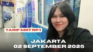 ‼️TARIF MRT CUMA 1 RUPIAH ‼️JAKARTA 02 SEPTEMBER 2025 | VLOG