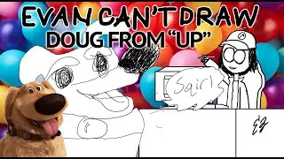 EVAN CAN'T DRAW DOUG THE DOG
