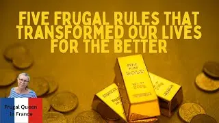 Five frugal rules that transformed our lives for the better. #frugalityislife #money #frugal
