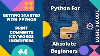 #4 Getting Started With Python - Python for Absolute Beginners 2022