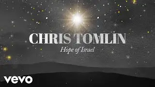 Chris Tomlin - Hope Of Israel (Audio)