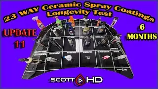 Ceramic Spray Coatings - ULTIMATE Longevity Test Comparison 23 WAY UPDATE 11 - 6 MONTHS
