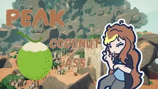 Coconut ASS | PEAK Haha_Get_Dooted & Jaxhous-Q Clip