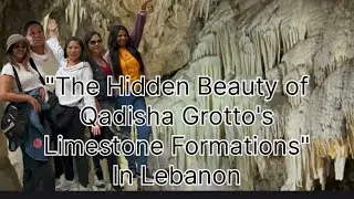 The Hidden Beauty of Qadisha Grotto'sLimestone Formations in LEBANON 🇱🇧 