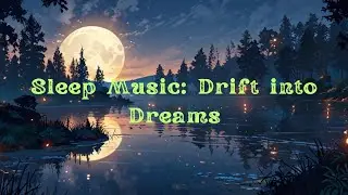 Deep Sleep Music: Drift into Tranquility