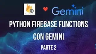 Python Firebase Functions usando Gemini - Parte 2