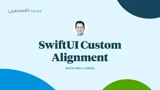SwiftUI Custom Alignment | Livefront Talks 2024