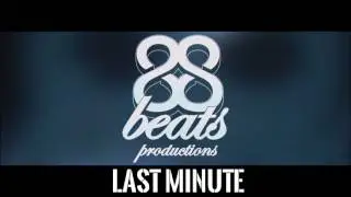 &sect;&sect;&sect;88 Beats Productions - Last Minute&sect;&sect;&sect; (Instrumental)