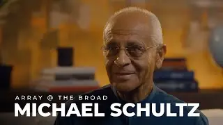 ARRAY @ The Broad | Michael Schultz (Summer 2019)