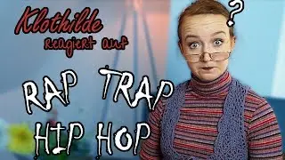 Klothilde reagiert auf Trap, Rap, Hip Hop