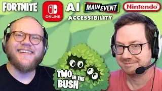 Two in the Bush Podcast! AI and Accessibility in Games! Nintendo, Fortnite, and More!