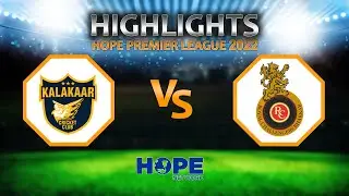 HIGHLIGHTS | KALAKAAR CRICKET CLUB VS ROYAL CHALLENGER BHAKKAR | HOPE PREMIER LEAGUE 2022