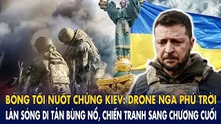 Bóng tối nuốt chửng Kiev: drone Nga phủ trời – làn sóng di tản bùng nổ, chiến tranh sang chương cuối