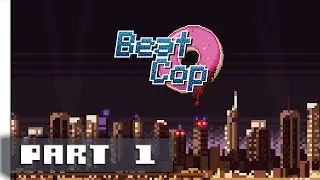Beat Cop - Gameplay No Commentary - Day 1
