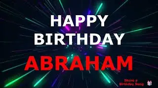 Happy Birthday Abraham ! -  This song's for You.
