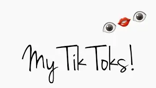 My Tik Toks | NotGabi