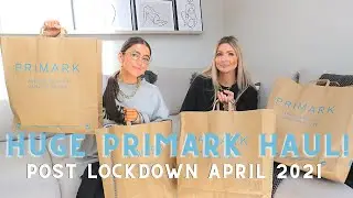 HUGE PRIMARK HAUL!! POST LOCKDOWN APRIL 2021 | KIRSTY + PHEEBS