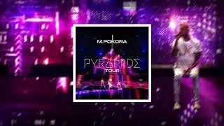M. Pokora - On est là /Live/ (Pyramide Tour)