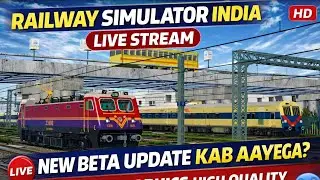 Railway Simulator India | New Beta Update Kab Aayega Live Stream
