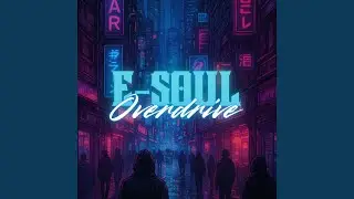 E-Soul: Overdrive