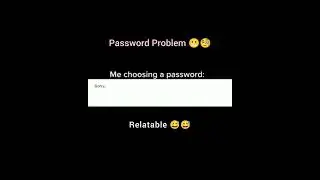 POV: While Changing New Password!