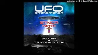 Jikooha & Tsuyoshi Suzuki - UFO Phenomenon (Etnica Remix)