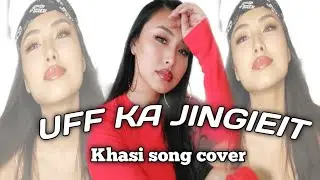 KHASI SONG|| UFF KA JINGIEID || COVER BY KUKI GIRL ||  ACOUSTIC || NEMY KIPGEN