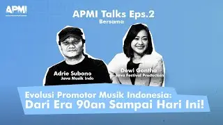 APMI Talks Eps. 2 &ndash; Evolusi Promotor Musik Indonesia: Dari Era 90an Sampai Hari Ini!