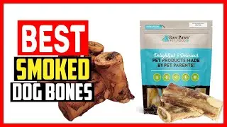 ✅Top 5 Best Smoked Dog Bones in 2026