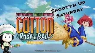 Cotton Fantasy / Rock 'n' Roll - Shoot'em Up Saturday - Switch / PS4 / PC