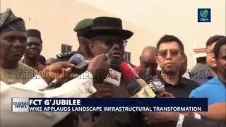 FCT G’Jubilee: Wike applauds Landscape Infrastructural Transformation