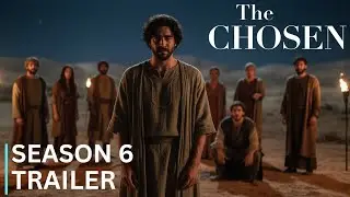 THE CHOSEN: SEASON 6 &ndash; OFFICIAL TRAILER (2025) | Judas&rsquo; Final Descent