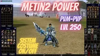 ✅🔥Prezentare Metin2 Power | Level 250 | PvM-PvP | PREFERATUL MEU!🔥✅