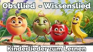Obstlied 🍎 Kinderlieder zum Lernen 🥝 Wissenslied 🍌Obst Lied 🍑