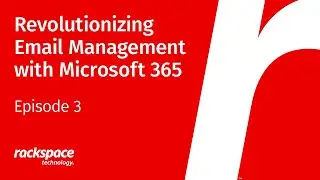 Episode 3: Revolutionizing Email Management with Microsoft 365
