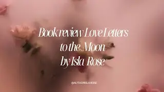 When Your Book Breaks Someone (In a Good Way) | Love Letters to the Moon Review+Reaction