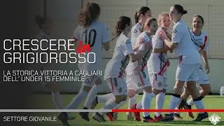 𝗖𝗥𝗘𝗦𝗖𝗘𝗥𝗘𝗶𝗻𝗚𝗥𝗜𝗚𝗜𝗢𝗥𝗢𝗦𝗦𝗢 | La storica vittoria a Cagliari dell'Under 15 femminile
