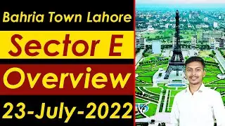 Bahria Town Lahore | Sector E | Prices Analysis | Overview | July 2022