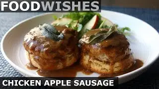 Chicken Apple Sausage and Biscuits and Gravy - Food Wishes