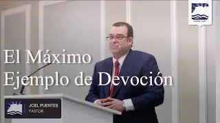 El Máximo Ejemplo de Devoción